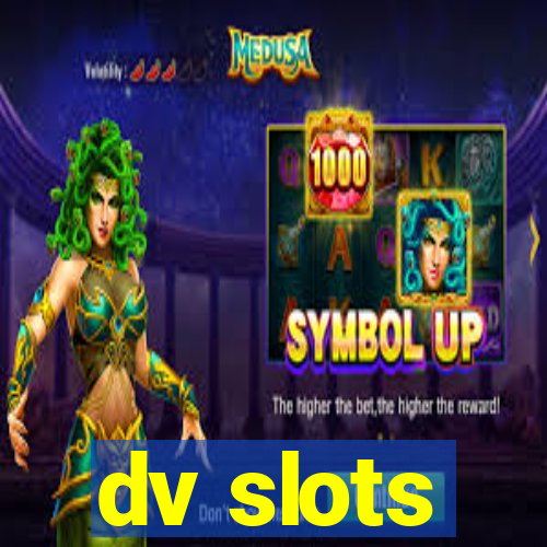 dv slots